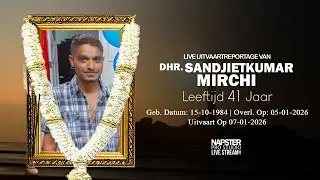 Uitvaart van Dhr. Sandjietkumar Mirchi | Live Stream - NAPSTER PRO STUDIO