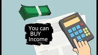Income can be BOUGHT - it's in your control