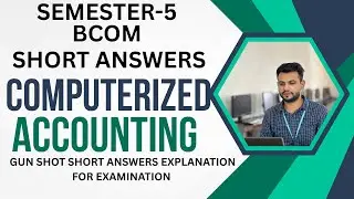 COMPUTERISED ACCOUNTING || SEMESTER-5 || MOST IMPORTANT SHORT ANSWERS FOR EXAMINATION || 