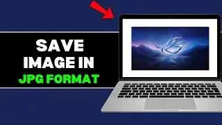 How To Save Image in JPG Format in Laptop &ndash; Quick & Easy Guide for Windows Users