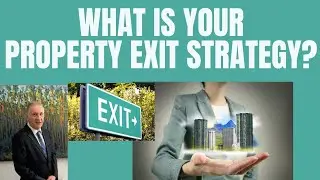 What Is Your Property Exit Strategy?