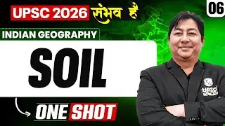 Complete Indian Geography | SOIL | ONE SHOT 🔥 | for UPSC 2026
