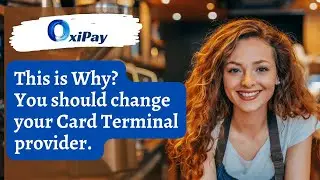 Why businesses should change their Card Terminal provider? #oxipay