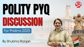 🔴Live | Polity PYQ discussion for Prelims 2025 by Shubhra Ranjan