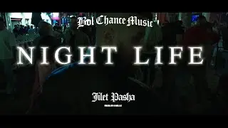 JILET PASHA - NIGHT LIFE (4K)