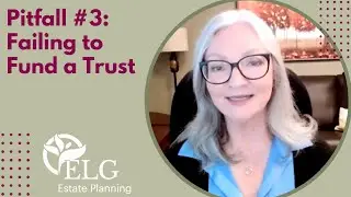 Pitfall #3: Failing to Fund a Trust