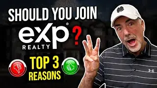 Should I Join eXp Realty - 3 Good & Bad Reasons To Join eXp Realty