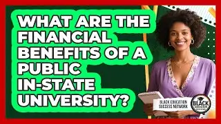 What Are The Financial Benefits Of A Public In-State University?