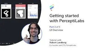 Getting started with PerceptiLabs. Part 2: UI Overview