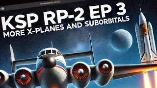 KSP RP-2 Science Mode Ep3 - More X-Planes and Suborbitals