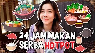 24 JAM MAKAN SERBA HOTPOT!