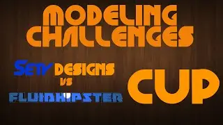 Modeling Challenges: Cup - SetyDesigns VS FluidHipster