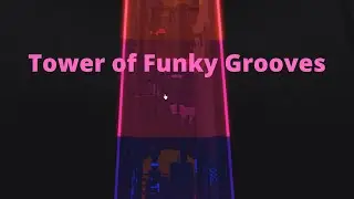 Tower of Funky Grooves (JToH)