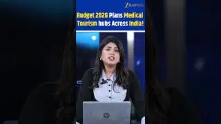 Union Budget 2026 focuses on medical tourism, eco-trails and job creation
