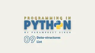 Programming in Python I Data Structures - List I Session - 9 | Hindi