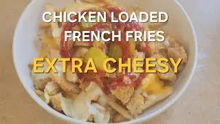 HOW TO MAKE A CHICKEN LOADED FRENCH FRIES BUT EXTRA CHEESY!