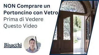 NON Comprare un Portoncino con Vetro Prima di Vedere Questo Video