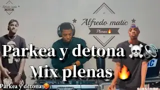 Detona &Parkea🔥|Plenas Mix Valentino Grm,Barbel, Jasuan, Eshconinco ,Yamil ,Akim2026 |AlfredoDj