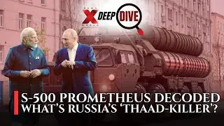 Russia's S-500 Missile System Decoded | The Next Step in India-Russia Defense Ties? | DeepDive Ep14