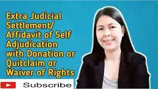 EJS or Affidavit of Self Adjudication with Donation||with Quitclaim||with Waiver of Rights