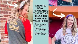 Disney knotted bow headbands that won't break the bank or your head!