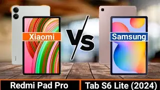 Xiaomi Redmi Pad Pro VS Galaxy Tab S6 Lite (2024) | Which One is Better?