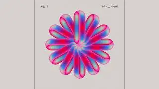 Meltt - Up All Night