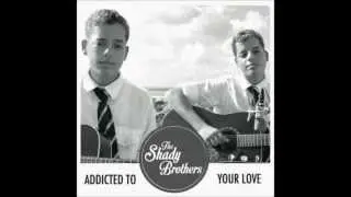 The Shady brothers- addicted to your love (lyrics)