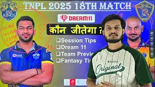 Lkk vs nrk tnpl 2025 18th match prediction | Lyca Kovai Kings vs Nellai Royal Kings today prediction
