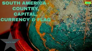Country, Capital, Currency & Flag - South America