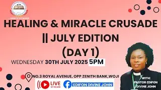 HEALING AND MIRACLE CRUSADE || JULY EDITION || LET GOD ARISE || 30TH JULY 2025 || DAY 1