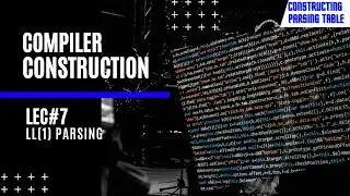 Compiler Construction Lec#7 | LL1 Parsing