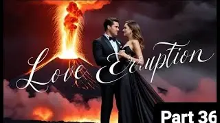 Love Eruption ll devil's love ll Part 36🥰 ll fm story ll #love hate and romance story.