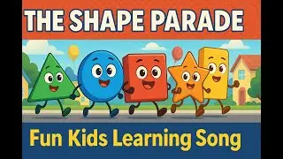 The Shape Parade | Fun Cartoon Song for Kids to Learn Shapes