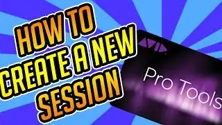 Pro Tools Session Setup - How To Use Pro Tools