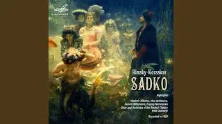 Sadko, Scene 1: Recitative and Sadko's Aria 