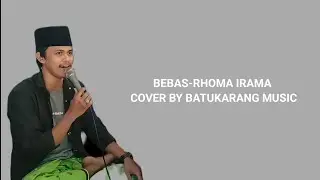 Bebas - Rhoma Irama Cover By Batukarang Music (Lirik Video)