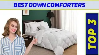 ✅ Top 3 Best Down Comforters Reviews 2022?