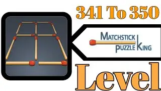 Matchstick puzzle king app 341 to 350 stage solution || matchstick puzzle || machis puzzle ||