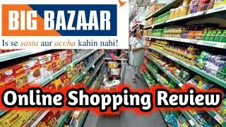 Big Bazaar Online Shopping Review ||   Big Bazaar Home Delivery Review || Big Bazaar App Review