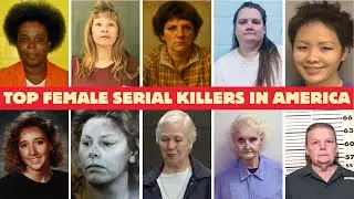 Top Female Killers in the U.S. &mdash; Ranked by Number of Victims | Full List & Shocking Crimes