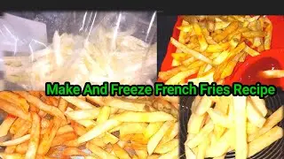 Make And Freeze French Fries Recipe