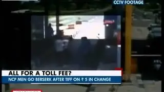 Caught in camera: NCP leader and his men vandalise toll plaza in Maharashtra