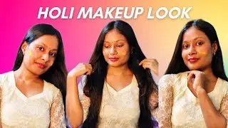 Holi / বসন্ত উৎসব Makeup Look | Quick & Easy Makeup | Waterproof makeup #holispecial