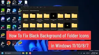 How To Fix Black Background of Folder Icons in Windows 11/10/8/7
