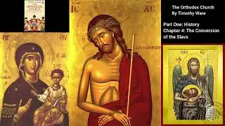 The Orthodox Church - By Timothy Ware - Chapter 4: The Conversion of the Slavs