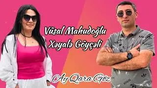 Vüsal Mahudoğlu & Xəyalə Göyçəli 