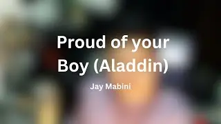 Proud of Your Boy from Aladdin (Broadway) - Jay Mabini cover