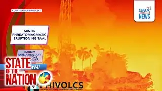 In Case You Missed It - Minor phreatomagmatic eruption ng Taal; Barayuga Murder Case | SONA