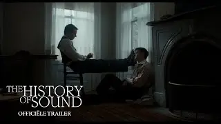 The History Of Sound | Offici&euml;le Trailer